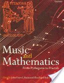 Music and Mathematics - from Pythagoras to Fractals (Fauvel John)(Paperback)