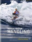 Rough Water Handling - A Practical Manual, Essential Knowledge for Intermediate and Advanced Paddlers (Cooper Doug)(Paperback)