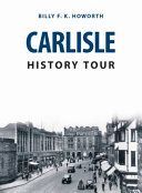 Carlisle History Tour (Howorth Billy F.K.)(Paperback)
