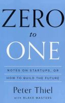 Zero to One - Notes on Startups, or How to Build the Future (Thiel Peter)(Paperback)