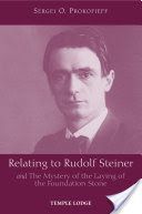 Relating to Rudolf Steiner - and the Mystery of the Laying of the Foundation Stone (Prokofieff Sergei O.)(Paperback)