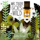 Mr Tiger Goes Wild (Brown Peter)(Paperback)
