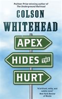 Apex Hides the Hurt (Whitehead Colson)(Paperback)
