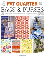 Fat Quarter: Bags & Purses - 25 Projects to Make from Short Lengths of Fabric (Johns Susie)(Paperback)