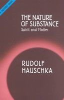 Nature of Substance - Spirit and Matter (Hauschka Rudolf)(Paperback)