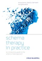 Schema Therapy in Practice - An Introductory Guide to the Schema Mode Approach (Arntz Arnoud)(Paperback)