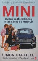 Mini: The True and Secret History of the Making of a Motor Car (Garfield Simon)(Paperback)