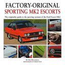 Factory-original Sporting Mk2 Escorts - The Originality Guide to the Sporting Versions of Ford's Escort Mk2, from 1975 to 1980, Including the Sport, Mexico, RS1800 and RS2000 (Williamson Dan)(Pevná vazba)