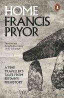 Home - A Time Traveller's Tales from Britain's Prehistory (Pryor Francis)(Paperback)