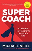 Supercoach - 10 Secrets To Transform Anyone's Life (Neill Michael)(Paperback / softback)