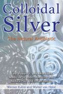 Colloidal Silver - The Natural Antibiotic (Kuhni Werner)(Paperback)