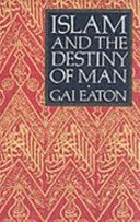 Islam and the Destiny of Man (Eaton Charles Le Gai)(Paperback)