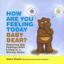 How are You Feeling Today Baby Bear? - Exploring Big Feelings After Living in a Stormy Home (Evans Jane)(Pevná vazba)