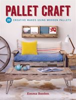 Pallet Craft - 20 Creative Makes Using Wooden Pallets (Basden Emma)(Paperback / softback)
