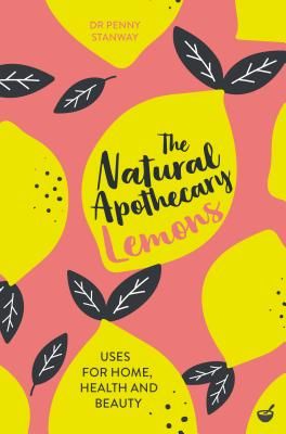 Natural Apothecary: Lemons - Tips for Home, Health and Beauty (Stanway Dr Penny)(Paperback / softback)