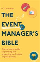 Event Manager's Bible 3rd Edition - The Complete Guide to Planning and Organising a Voluntary or Public Event (Conway D. G.)(Paperback / softback)
