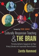 Culturally Responsive Teaching and the Brain - Promoting Authentic Engagement and Rigor Among Culturally and Linguistically Diverse Students (Hammond Zaretta L.)(Paperback)