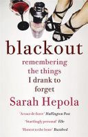 Blackout - Remembering the Things I Drank to Forget (Hepola Sarah)(Paperback)