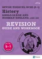 REVISE Edexcel GCSE (9-1) History Anglo-Saxon and Norman England Revision Guide and Workbook (Bircher Rob)(Mixed media product)