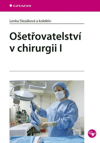 Ošetřovatelství v chirurgii I, Slezáková Lenka