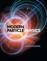 Modern Particle Physics (Thomson Mark (University of Cambridge))(Pevná vazba)