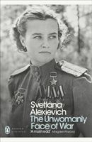 Unwomanly Face of War (Alexievich Svetlana)(Paperback / softback)