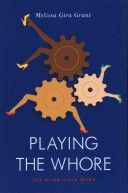 Playing the Whore (Grant Melissa Gira)(Paperback)