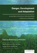 Danger, Development and Adaptation - Seminal Papers on the Dynamic-Maturational Model of Attachment and Adaptation (Crittenden Patricia McKinsey)(Paperback)