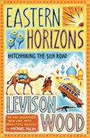 Eastern Horizons - Shortlisted for the 2018 Edward Stanford Award (Wood Levison)(Paperback)