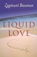 Liquid Love - On the Frailty of Human Bonds (Bauman Zygmunt)(Paperback)