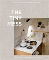 Tiny Mess - Recipes and Stories from Small Kitchens (Gordon Trevor)(Pevná vazba)