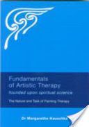 Fundamentals of Artistic Therapy Founded Upon Spiritual Science - The Nature and Task of Painting Therapy (Hauschka Margarethe)(Paperback)