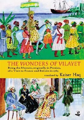 Wonders of Vilayet - Being the Memoir, Originally in Persian, of a Visit to France and Britain in 1765 (I'tesamuddin Mirza Sheikh)(Paperback)