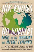 Ink Knows No Borders - Poems of the Immigrant and Refugee Experience (Vecchione Patrice)(Paperback / softback)