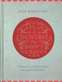 Atlas of Countries That Don't Exist - A Compendium of Fifty Unrecognized and Largely Unnoticed States (Middleton Nick)(Pevná vazba)