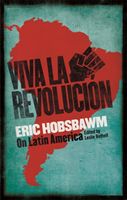 Viva la Revolucion - Hobsbawm on Latin America (Hobsbawm Eric)(Paperback / softback)