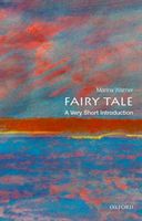 Fairy Tale: A Very Short Introduction (Warner Marina (Writer historian cultural critic and novelist; Fellow of All Souls College Oxford))(Paperback)