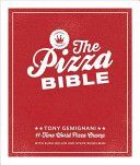 Pizza Bible - Everything You Need to Know to Make Napoletano to New York Style, Deep Dish and Wood-Fired, Thin Crust, Stuffed Crust, Cornmeal Crust, and More (Gemignani Tony)(Pevná vazba)