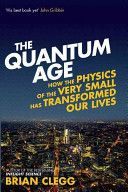 Quantum Age - How the Physics of the Very Small Has Transformed Our Lives (Clegg Brian)(Paperback)
