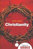 Christianity - A Beginner's Guide (Ward Keith)(Paperback)