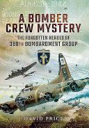 Bomber Crew Mystery - The Forgotten Heroes of 388th Bombardment Group (Price David)(Pevná vazba)