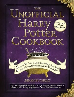 The Unofficial Harry Potter Cookbook: From Cauldron Cakes to Knickerbocker Glory--More Than 150 Magical Recipes for Wizards and Non-Wizards Alike (Bucholz Dinah)(Pevná vazba)