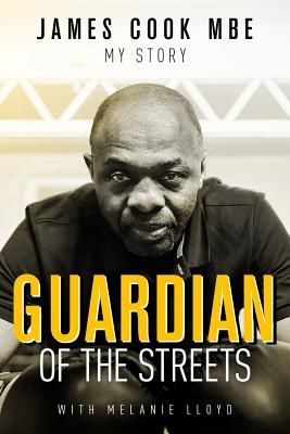 Guardian of the Streets - James Cook MBE, My Story (Cook James)(Pevná vazba)