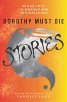 Dorothy Must Die Stories - No Place Like Oz, The Witch Must Burn, The Wizard Returns (Paige Danielle)(Paperback)