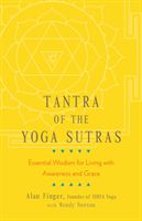 Tantra of the Yoga Sutras - Essential Wisdom for Living with Awareness and Grace (Finger Alan)(Paperback / softback)