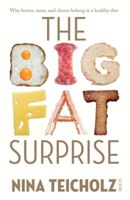 Big Fat Surprise - Why Butter, Meat, and Cheese Belong in a Healthy Diet (Teicholz Nina)(Paperback)