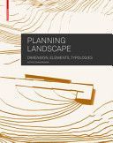 Planning Landscape - Dimensions, Elements, Typologies (Zimmermann Astrid)(Paperback)