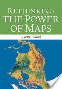 Rethinking the Power of Maps (Wood Denis)(Paperback)