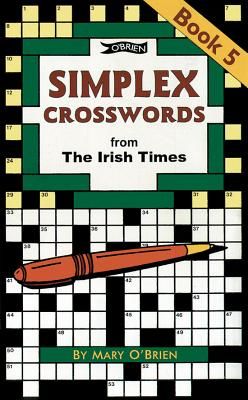 Simplex Crosswords Book 5 - from The Irish Times (O'Brien Mary)(Paperback / softback)