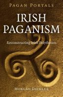 Pagan Portals - Irish Paganism - Reconstructing Irish Polytheism (Daimler Morgan)(Paperback)